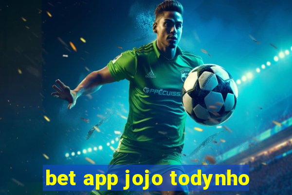 bet app jojo todynho
